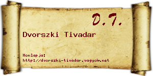 Dvorszki Tivadar névjegykártya